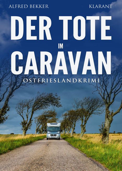 „Der Tote im Caravan“ steht in großen Buchstaben darüber „Alfred Bekker“. Ein Caravan fährt auf einer ländlichen Straße.