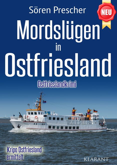 „Sören Prescher. Mordslügen in Ostfriesland. Ostfrieslandkrimi. Kripo Ostfriesland ermittelt.“ Ein Schiff im Wasser.