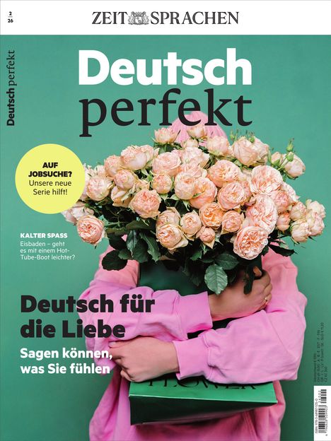 Magazincover: "Deutsch perfekt", "Deutsch für die Liebe", "Sagen können, was Sie fühlen", "AUF JOBSUCHE?", Blumenstrauß.