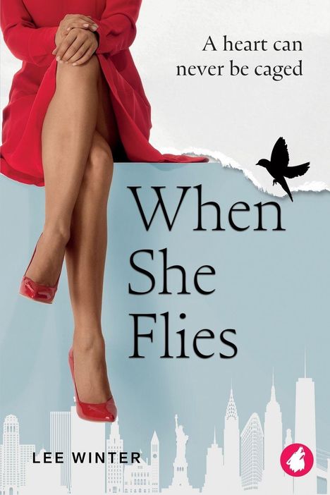 Text: "A heart can never be caged. When She Flies. LEE WINTER." 

Eine Frau in rotem Kleid und roten Schuhen, davor Stadtsilhouette.