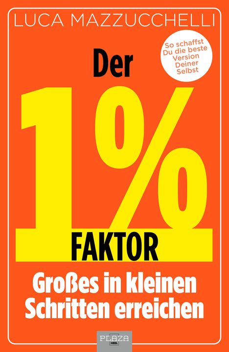 Luca Mazzucchelli: Der 1 % Faktor - Großes in kleinen Schritten erreichen, Buch