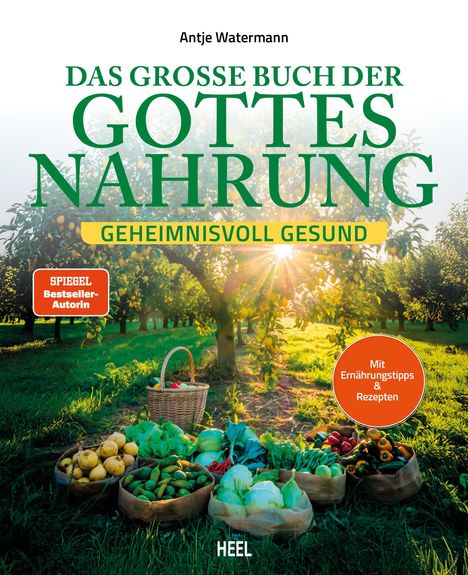 Titel: "Das große Buch der Gottesnahrung: Geheimnisvoll gesund". Obstbaum, Gemüsekörbe im Sonnenlicht.