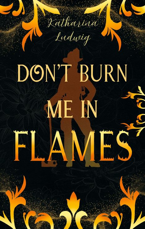 Katharina Ludwig: Don't Burn Me In Flames, Buch
