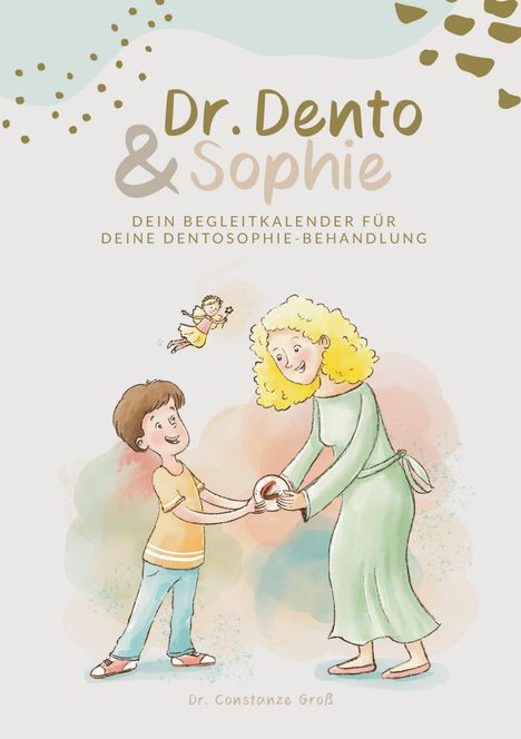 Constanze Groß: Dr. Dento und Sophie - Dein Dentosophie Kinderjournal, Buch