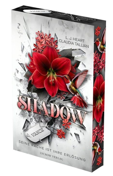 „L. J. Heart, Claudia Tallian“, „SHADOW“, „Vance“, „Seine Rache ist ihre Erlösung“, „Lycrow Verlag“. Rote Blumen, Kolibri.