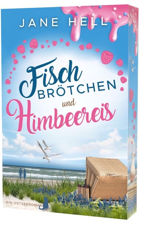 Titel: Fischbrötchen und Himbeereis. Ein Ostseeroman. Oben: Jane Hell. Hintergrund: Strand, Strandkorb, Möwen.