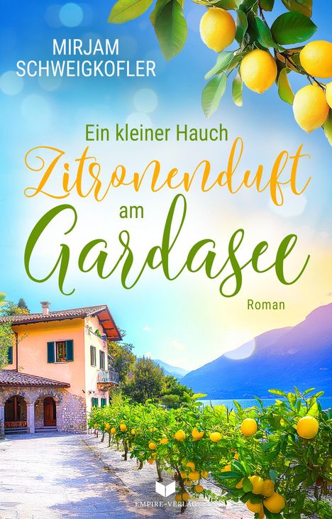Mirjam Schweigkofler: Ein kleiner Hauch Zitronenduft am Gardasee, Buch