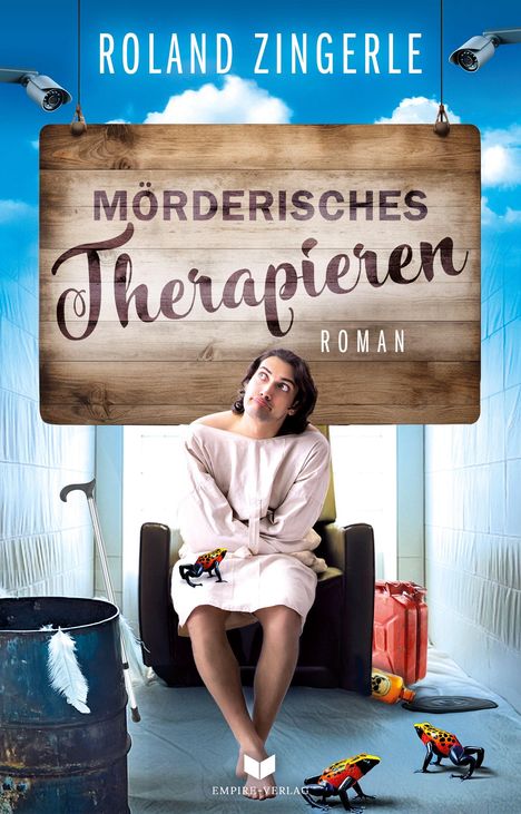 „Mörderisches Therapieren, Roman“ steht auf einem hängenden Holzschild. Darunter sitzt eine Person in einer Zwangsjacke.