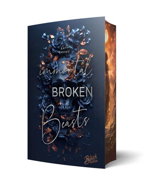 Text: "Katy Crown, immortal BROKEN Beasts, Black Edition." Ein Cover mit einem Schädel und blauen Rosen.