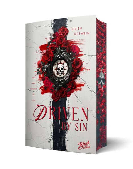 "Lilien Ortwein, diese Fahrt überlebst du nicht. Driven by Sin, Black Edition." Rote Rosen, Totenkopf in verzierter Fassung.