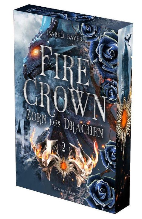 "Fire Crown: Zorn des Drachen" von Isabell Bayer. Ein Drache mit blauem Auge, umgeben von blauen Rosen und Flammen.