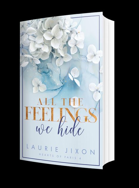 Ein Buch mit dem Titel "All the Feelings We Hide" von Laurie Jixon, verziert mit weißen Blumen auf pastellblauem Hintergrund.