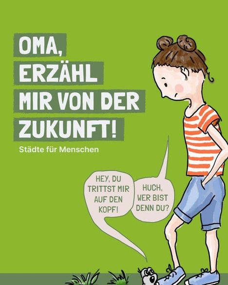 Illustration mit Text: "Oma, erzähl mir von der Zukunft! Städte für Menschen." Kind fragt Ameise versehentlich.