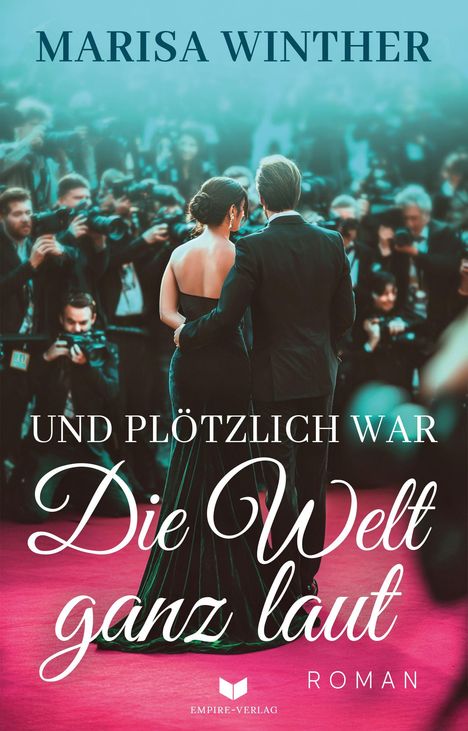 Titel: "Und plötzlich war die Welt ganz laut". Autorin: Marisa Winther. Ein Paar auf einem roten Teppich vor Fotografen.