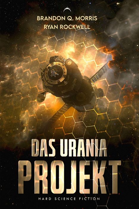 "Das Urania Projekt" von Brandon Q. Morris und Ryan Rockwell. Illustration eines Raumschiffs vor goldenem Weltraum.