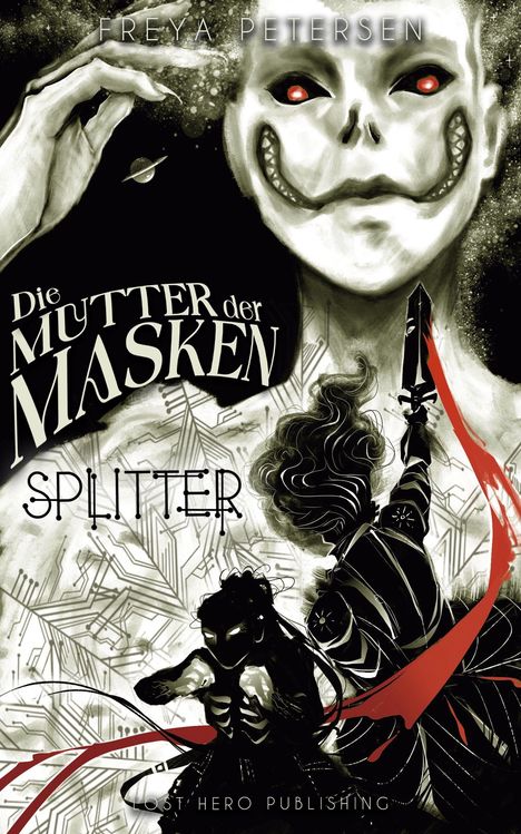 "FREYA PETERSEN", "Die MUTTER der MASKEN", "SPLITTER", "LOST HERO PUBLISHING". Ein grinsender Schädel und kämpfende Figuren.