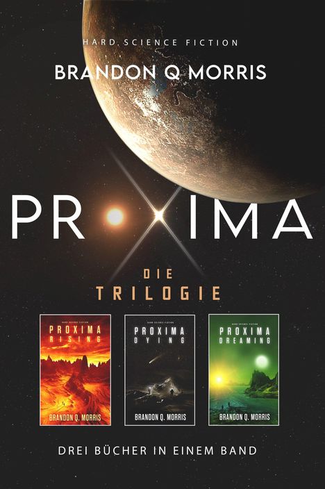 "PROXIMA - DIE TRILOGIE: Drei Bücher in einem Band." Oben ein Planet, unten drei Buchcover mit Titeln "Proxima Rising/Dying/Dreaming".