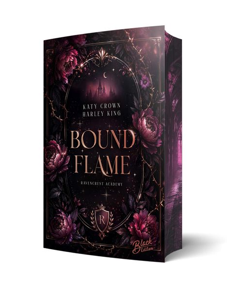 "BOUND FLAME", oben Autoren "Katy Crown, Harley King", unten "RAVENCREST ACADEMY". Dunkles Cover mit floralen Motiven.