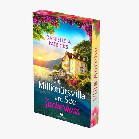 "Danielle A. Patricks, Die Millionärsvilla am See, Zuckerkuss. Villa Aurelia." Sonnenuntergang, See, Villa, blühende Bäume.