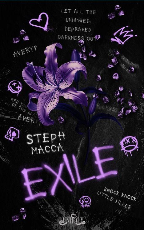 Texte: "LET ALL THE UNHINGED, DEPRAVED DARKNESS OUT", "STEPH MACCA", "EXILE". Lila Blume, dunkel und geheimnisvoll.