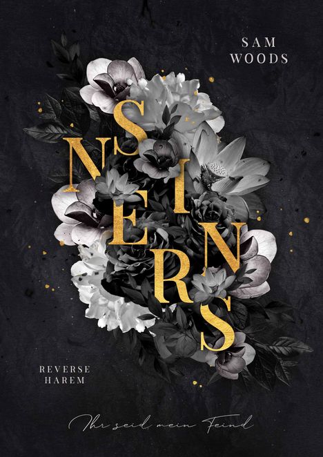 "SINNERS" in goldener Schrift auf einem Hintergrund aus schwarzen und weißen Blumen. Texte: "SAM WOODS", "REVERSE HAREM", "Ihr seid mein Feind".