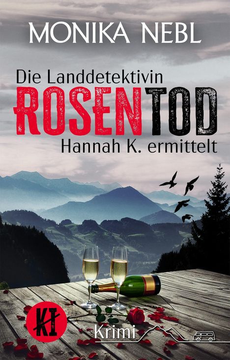 Monika Nebl, "Die Landdetektivin Rosentod". Zwei Sektgläser auf Tisch vor Alpenpanorama, rote Rosenblätter.