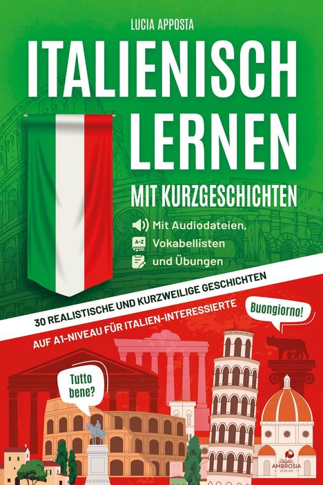 "Italienisch lernen mit Kurzgeschichten“, „Buongiorno!“, „Tutto bene?“. Illustration italienischer Wahrzeichen.