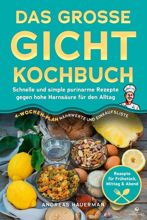 Text: "Das große Gicht Kochbuch", "Schnelle und simple purinarme Rezepte", "Rezepte für Frühstück, Mittag & Abend". Illustration: Zutaten.