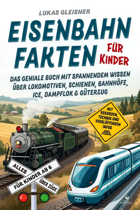 Text: "Eisenbahn Fakten für Kinder", "Alles über Züge", "Für Kinder ab 6", Illustration: Dampflok und moderner Zug auf Schienen.