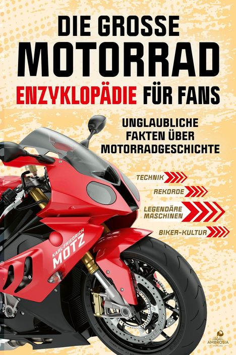 Texte: "Die große Motorrad Enzyklopädie für Fans", "Unglaubliche Fakten über Motorradgeschichte". Rotes Motorrad, modernes Design.