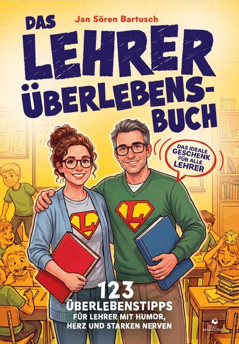 "Das Lehrer Überlebensbuch. 123 Überlebenstipps für Lehrer mit Humor, Herz und starken Nerven." 

Illustration von zwei lächelnden Lehrern mit Kindern im Hintergrund.