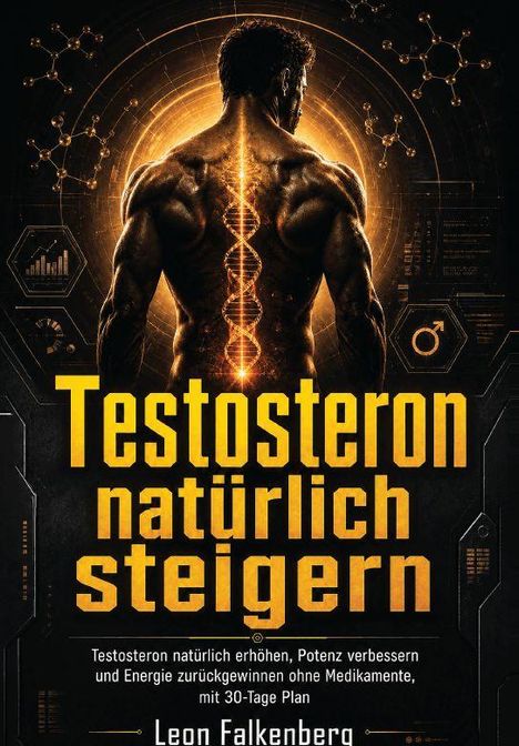 Text: "Testosteron natürlich steigern". Grafik: Muskelmann mit DNA-Motiv, technologische Symbole im Hintergrund.