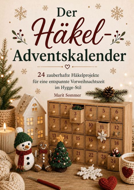 "Der Häkel-Adventskalender" oben. Unten weihnachtliche Häkeldekorationen, ein Adventskalender und Kerzenlicht.