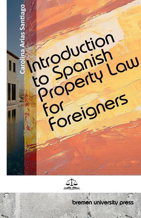 Carolina Arias Santiago: Introduction to Spanish Property Law for Foreigners, Buch