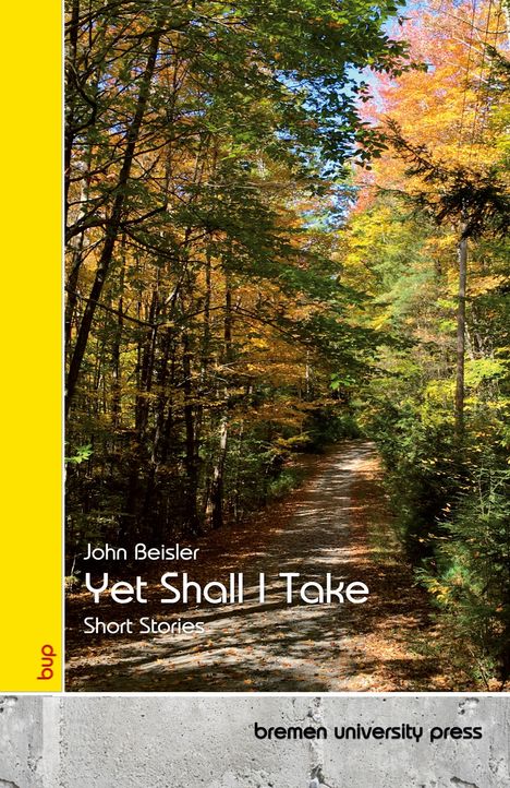John Beisler: Yet Shall I Take, Buch