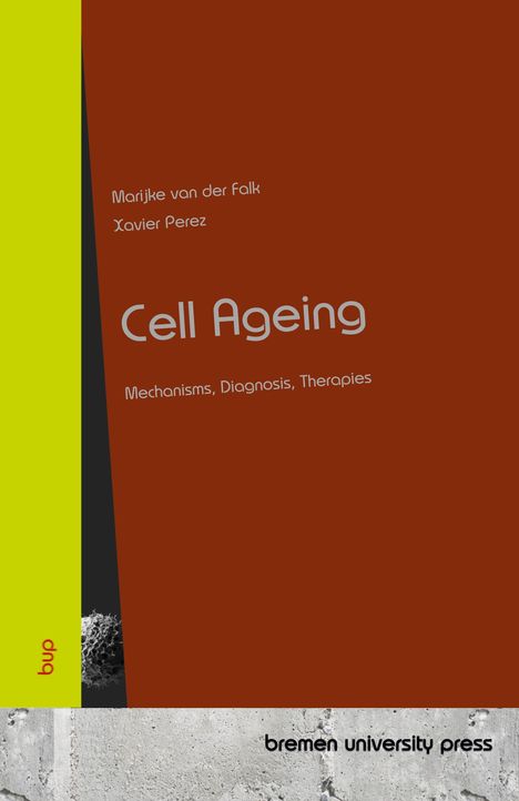 Titel: "Cell Ageing: Mechanisms, Diagnosis, Therapies". Autoren: Marijke van der Falk, Xavier Perez. Braun-grünes Design.
