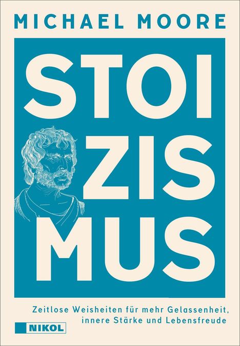 "STOIZISMUS" von Michael Moore. Illustration eines antiken Kopfes, darunter: "Zeitlose Weisheiten ... Lebensfreude", Logo "NIKOL".