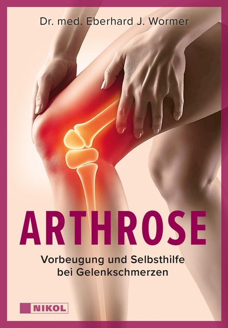 Dr. med. Eberhard J. Wormer, Arthrose, Vorbeugung und Selbsthilfe bei Gelenkschmerzen. Illustration eines schmerzenden Knies.