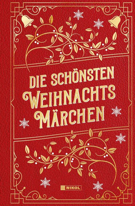 „DIE SCHÖNSTEN WEIHNACHTS MÄRCHEN“; roter Hintergrund, goldene Verzierung mit Glocken, Blättern und Schneeflocken.