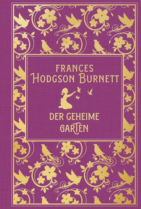 "Frances Hodgson Burnett, Der Geheime Garten" in Gold auf lila Hintergrund. Umgeben von Blumen und Vögeln.