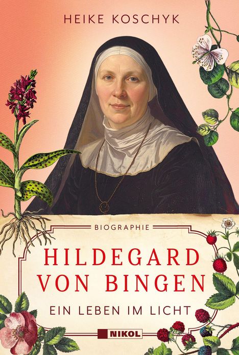 "Heike Koschyk. Hildegard von Bingen, ein Leben im Licht. Illustration von einer Nonne mit floralen Motiven."