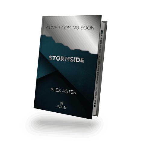 Text: "Cover Coming Soon", "Stormside", "Alex Aster", "Vajosh". Buchcover mit grauen und blauen Elementen.