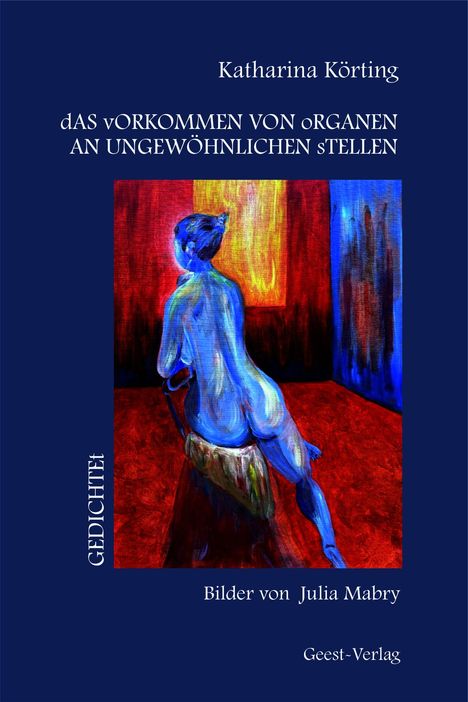 Titel: „dAS vORKOMMEN VON oRGANEN AN UNGEWÖHNLICHEN sTELLEN“. Illustration: Akt in Blau und Rot.