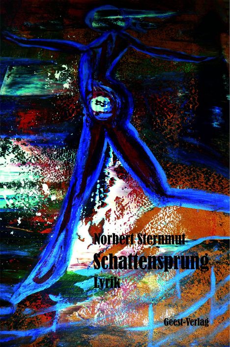 Text: "Norbert Sternmut, Schattensprung, Lyrik, Geest-Verlag". Illustration eines blauen, abstrakten Menschen mit ausgebreiteten Armen.