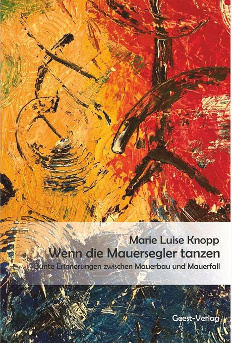 Buchtitel: "Wenn die Mauersegler tanzen" von Marie Luise Knopp. Farbig abstrakte Malerei mit dynamischen Pinselstrichen.