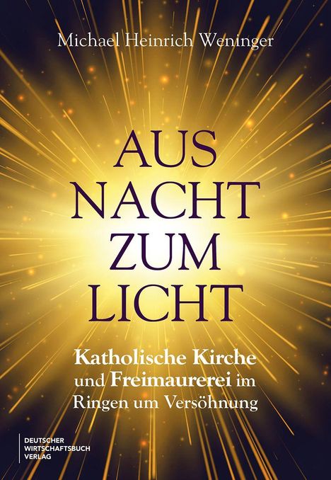 Michael Heinrich Weninger: Aus Nacht zum Licht, Buch