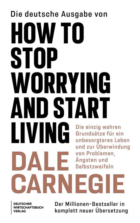 Dale Carnegie: Die deutsche Ausgabe von How to Stop Worrying and Start Living, Buch