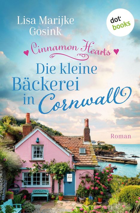 Lisa Marijke Gosink: Cinnamon Hearts - Die kleine Bäckerei in Cornwall, Buch
