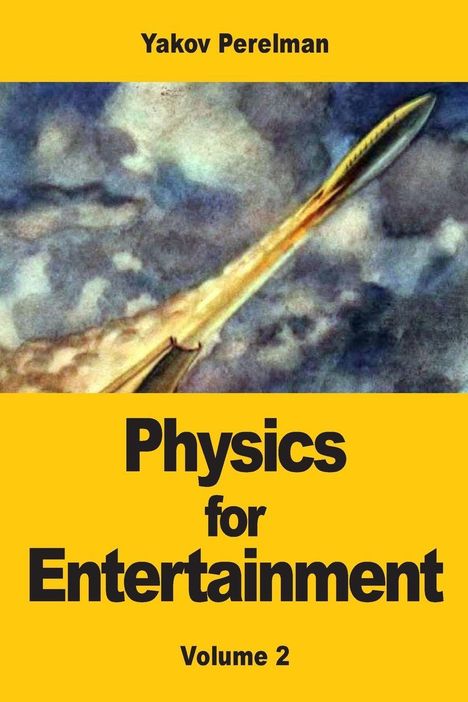 "Yakov Perelman. Physics for Entertainment. Volume 2." Illustration einer Rakete im Himmel. Gelber Hintergrund.