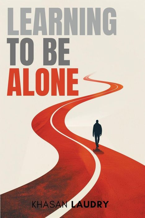 „LEARNING TO BE ALONE“ steht groß oben. Ein Mensch geht auf einem geschwungenen roten Weg.